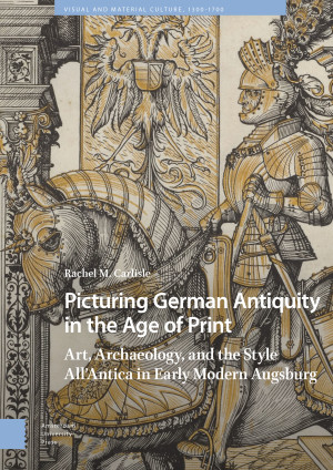 Picturing German Antiquity in the Age of Print