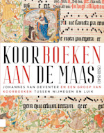 Koorboeken aan de Maas (1500-1540)
