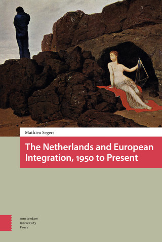 The Netherlands and European Integration, 1950 to Present