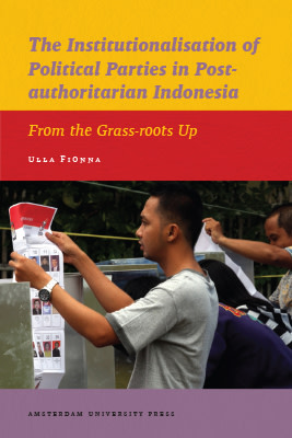 The Institutionalisation of Political Parties in Post-authoritarian Indonesia