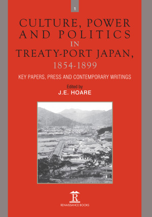 Culture, Power and Politics in Treaty-Port Japan, 1854-1899