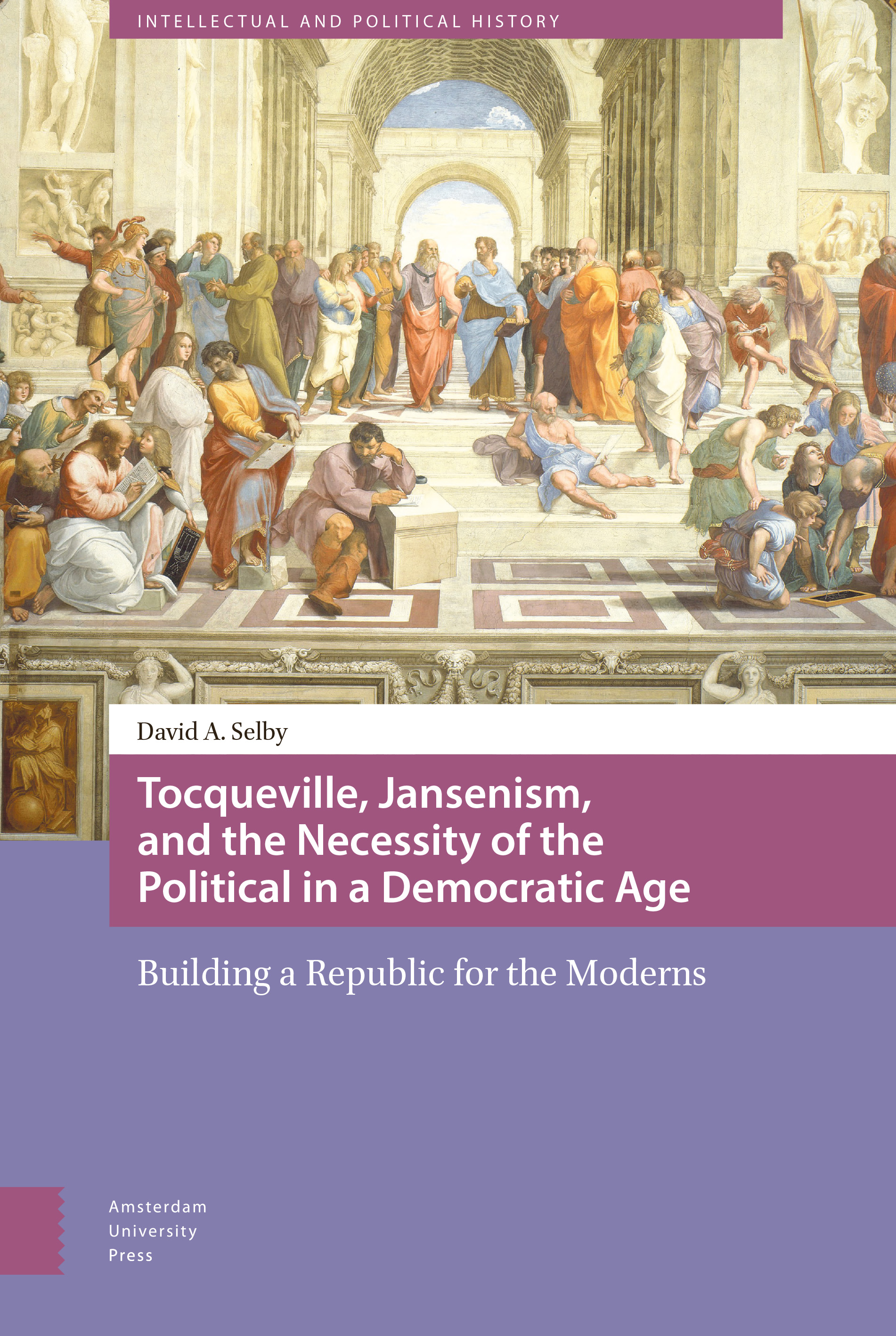 Tocqueville, Jansenism, and the Necessity of the Political in a ...