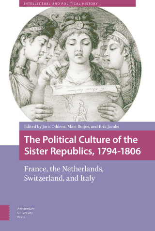 The Political Culture of the Sister Republics, 1794-1806
