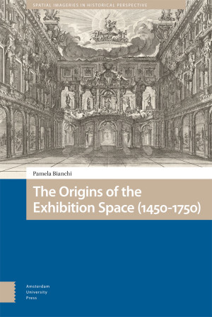 The Origins of the Exhibition Space (1450-1750)