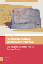 Roman Infrastructure in Early Medieval Britain