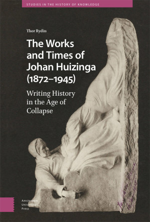 The Works and Times of Johan Huizinga (1872–1945)