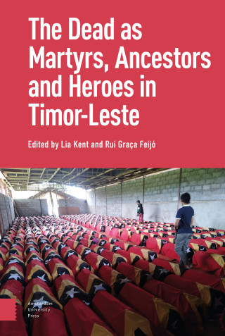 The Dead as Ancestors, Martyrs, and Heroes in Timor-Leste