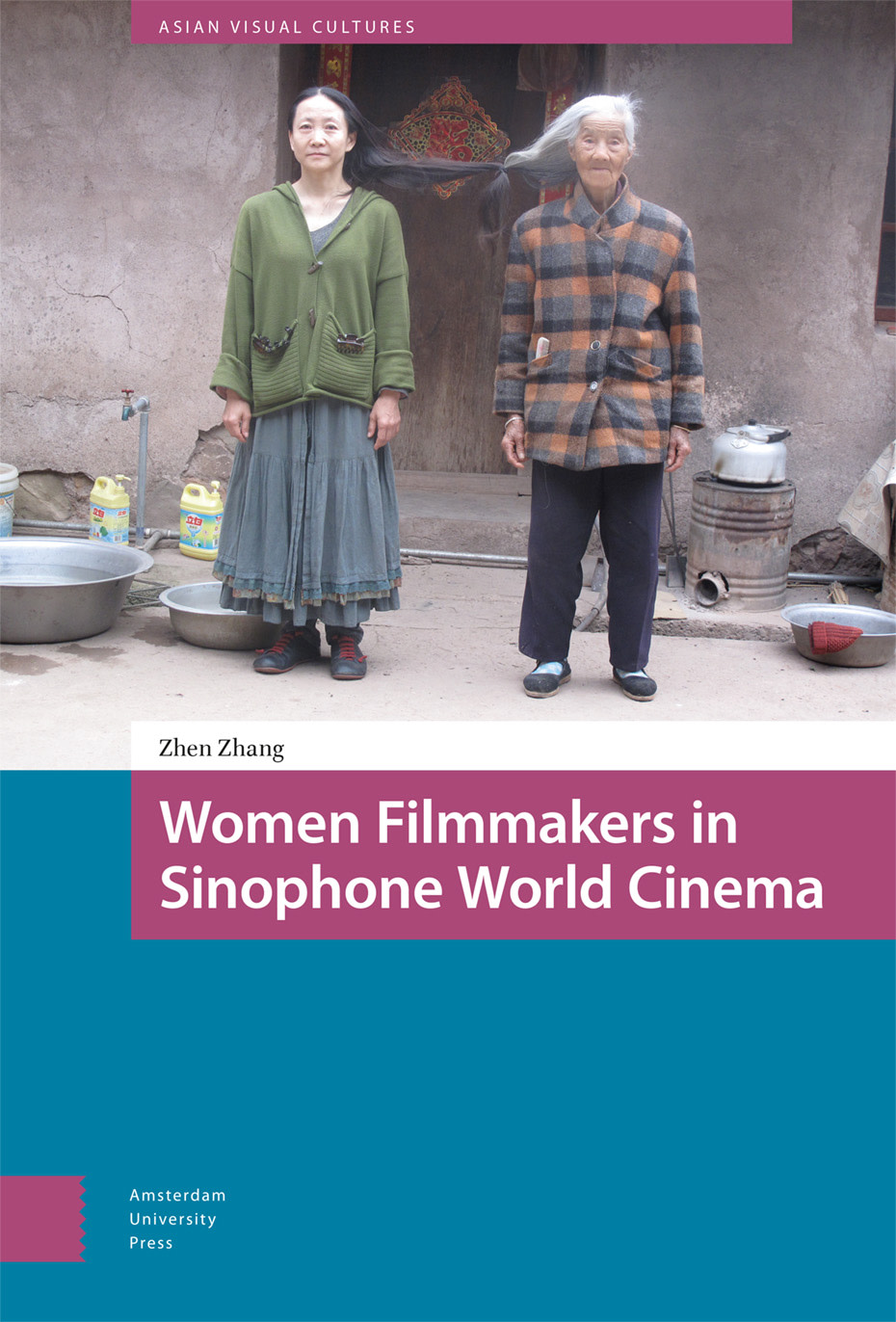 Women Filmmakers in Sinophone World Cinema | Amsterdam University Press