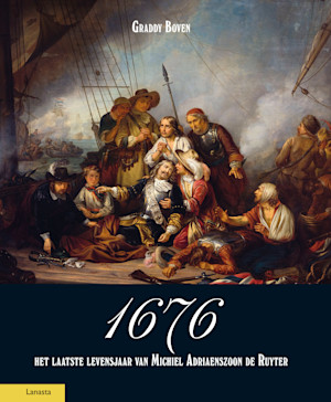 1676, het laatste levensjaar van Michiel Adriaenszoon de Ruyter