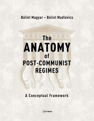 The Anatomy of Post-Communist Regimes