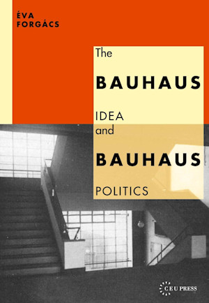 The Bauhaus Idea and Bauhaus Politics