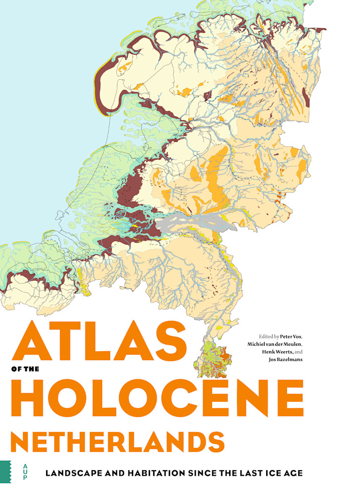 Atlas of the Holocene Netherlands Amsterdam University Press