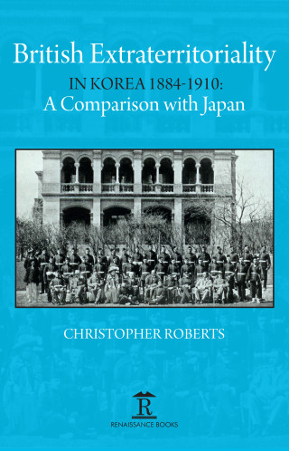 British Extraterritoriality in Korea 1884 – 1910