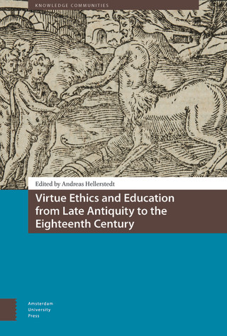 Virtue Ethics and Education from Late Antiquity to the Eighteenth Century