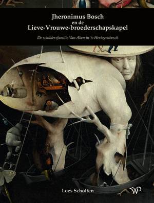 Jheronimus Bosch en de Lieve-Vrouwe-broederschapskapel