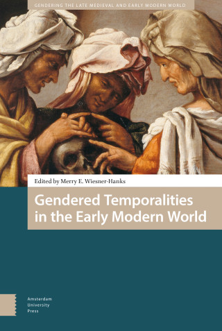 Gendered Temporalities in the Early Modern World