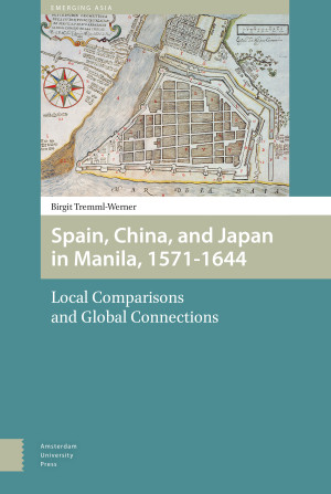 Spain, China, and Japan in Manila, 1571-1644