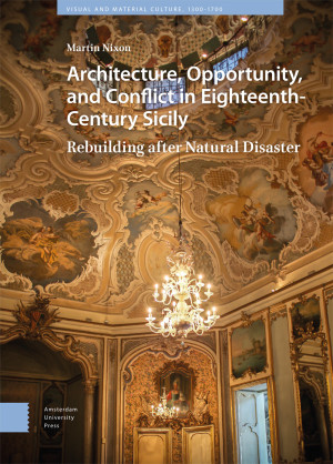 Architecture, Opportunity, and Conflict in Eighteenth-Century Sicily