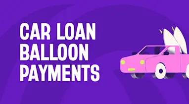 Car loan balloon payments: What are they?