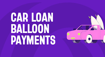 Car loan balloon payments: What are they?