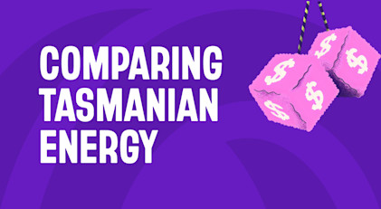 A guide to comparing energy plans in Tasmania