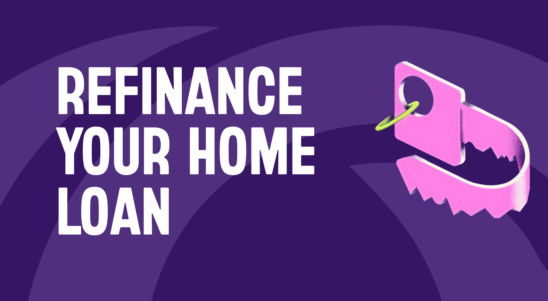 Everything you need to know about refinancing your home loan