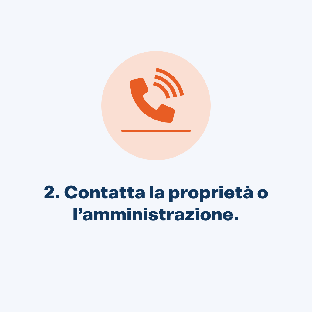 Contatta la proprietà o l'amministrazione.