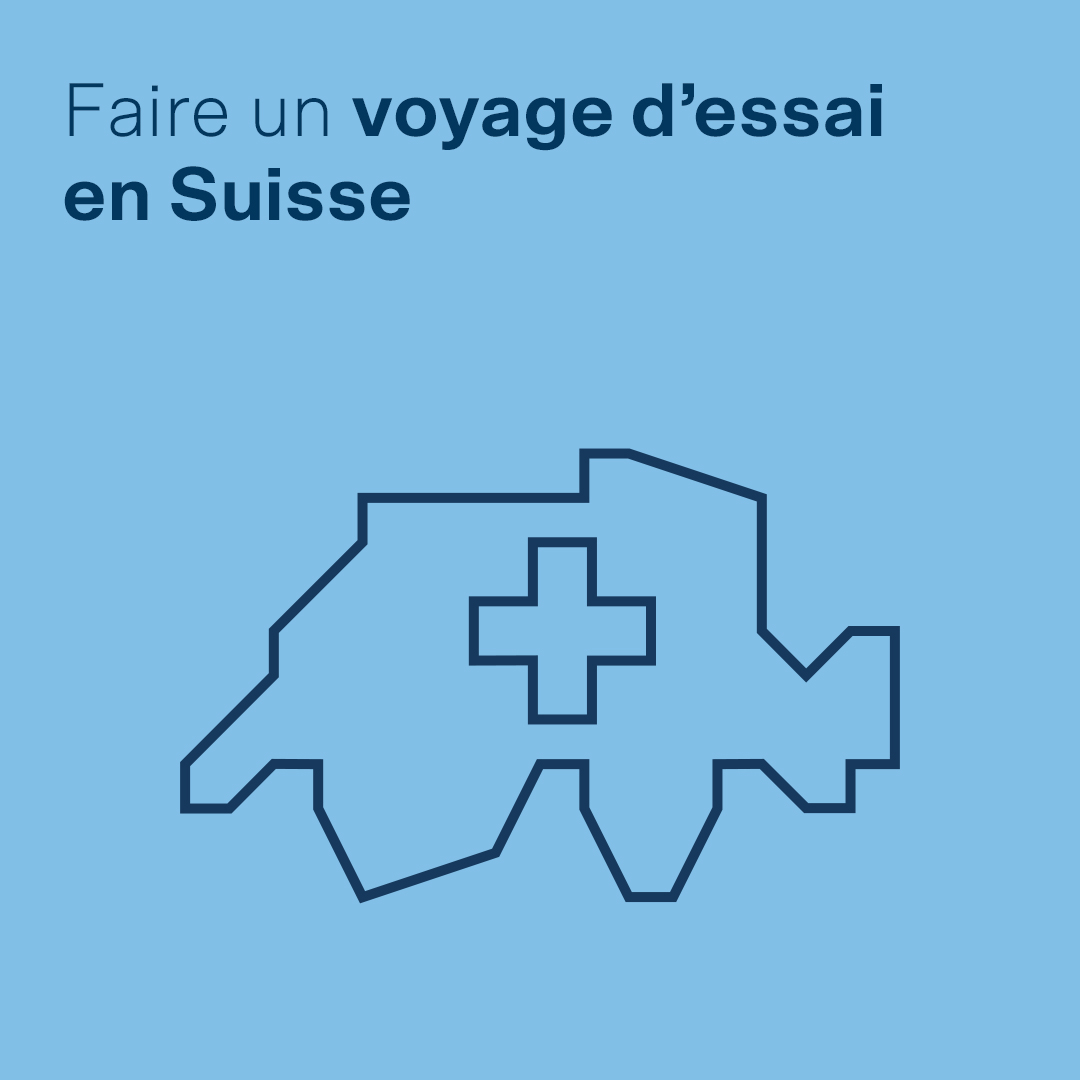 Faire un voyage d’essai en Suisse