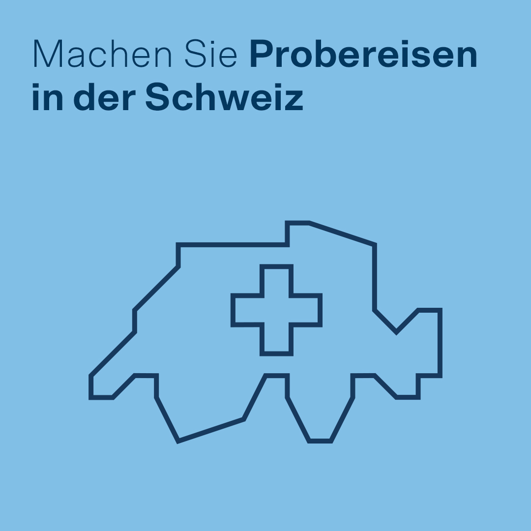 Machen Sie Probereisen in der Schweiz