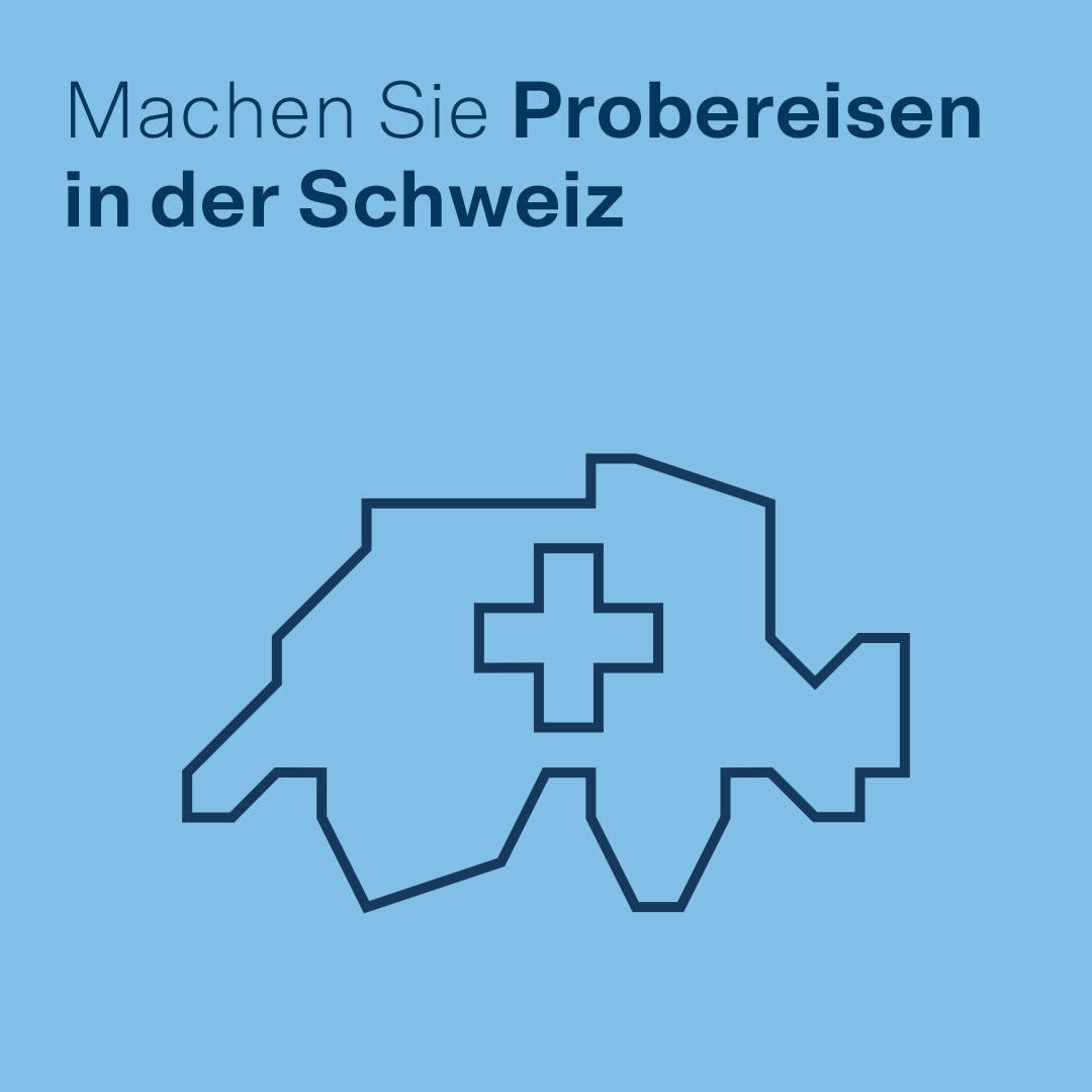 Machen Sie Probereisen in der Schweiz