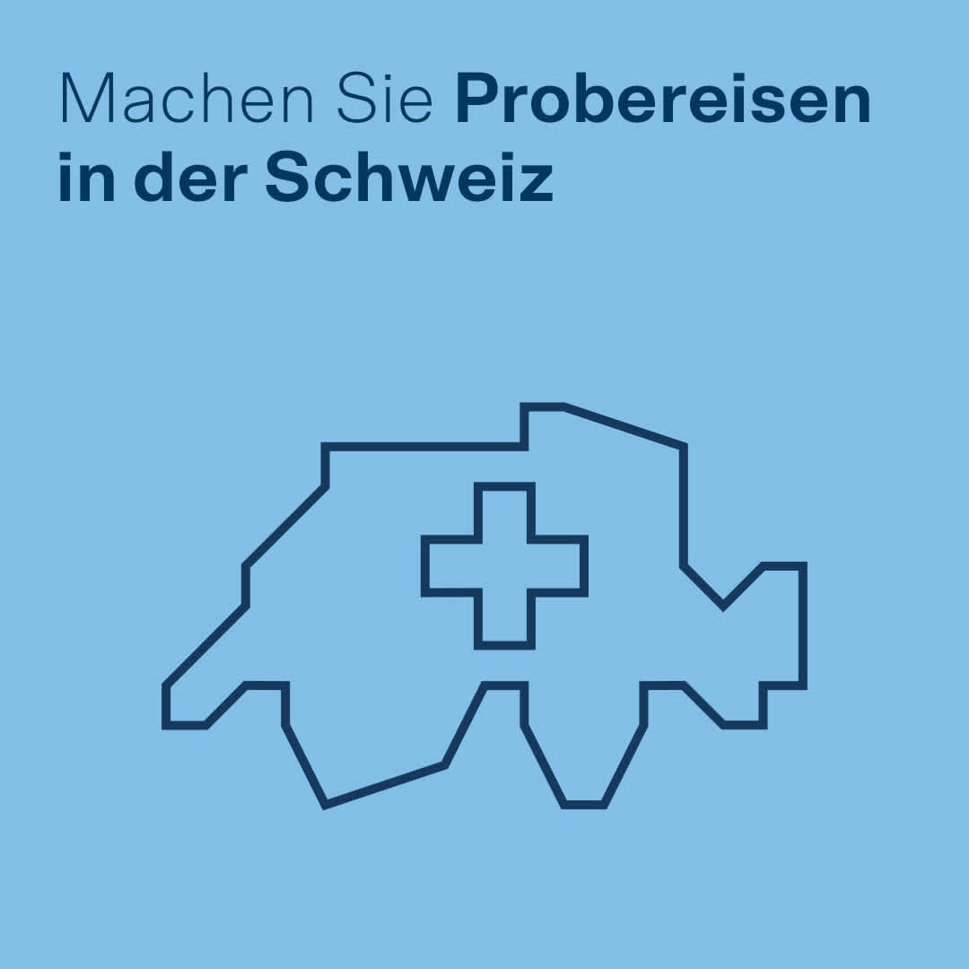 Machen Sie Probereisen in der Schweiz