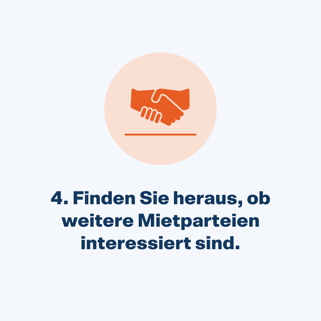 Finden Sie heraus, ob weitere Mietparteien interessiert sind.