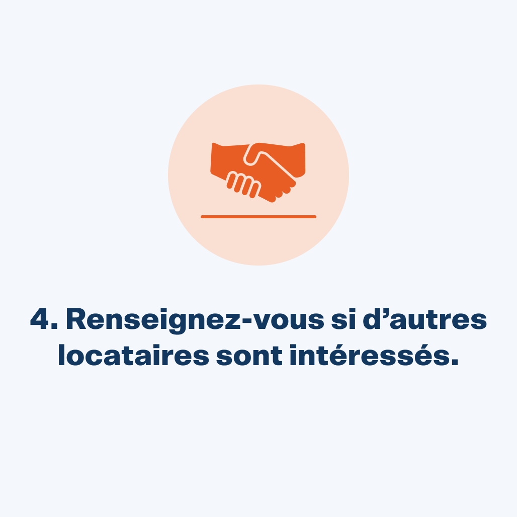 Renseignez-vous si d'autres locataires sont intéressés.