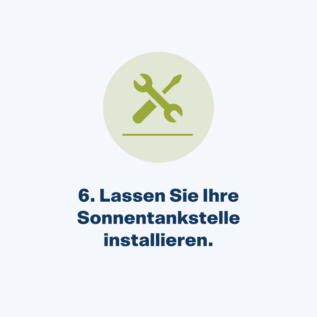 Lassen Sie Ihre Sonnentankstelle installieren.
