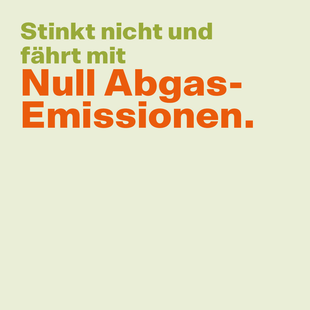 Stinkt nicht und fährt mit Null Abgas-Emissionen.