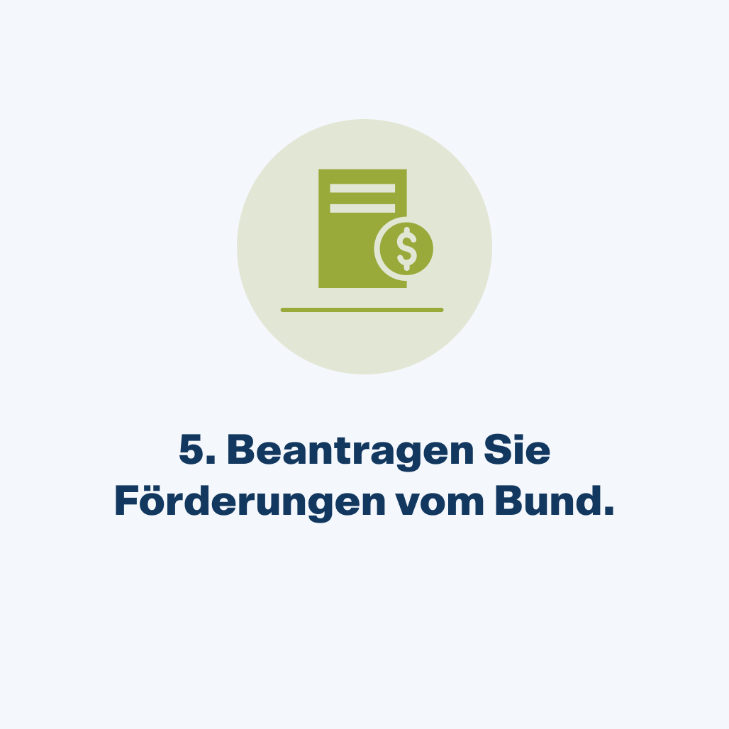 Beantragen Sie Förderungen vom Bund.