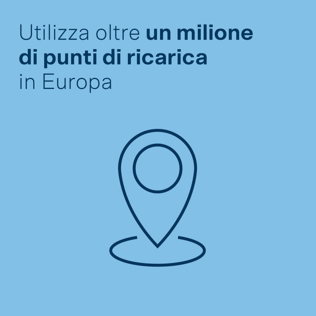 Utilizza oltre un milione di punti di ricarica in Europa