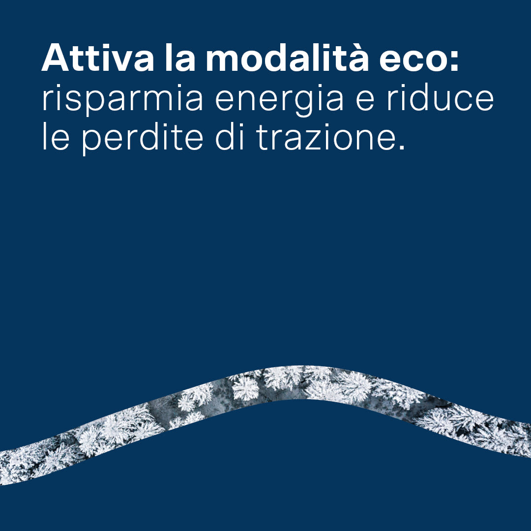 Attiva la modalità eco: risparmia energia e riduce le perdite di trazione.