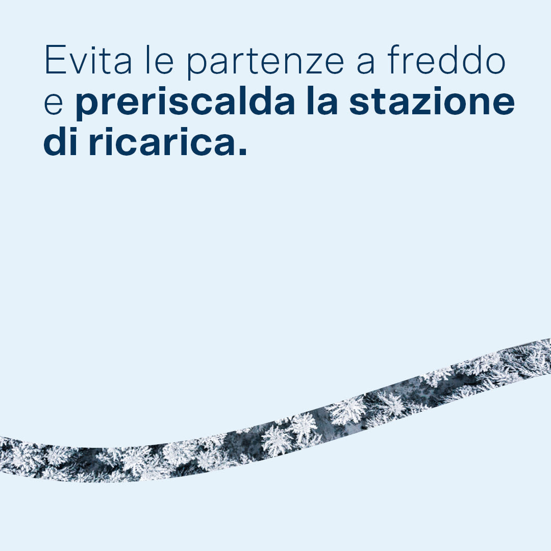Evita le partenze a freddo e preriscalda la stazione di ricarica.