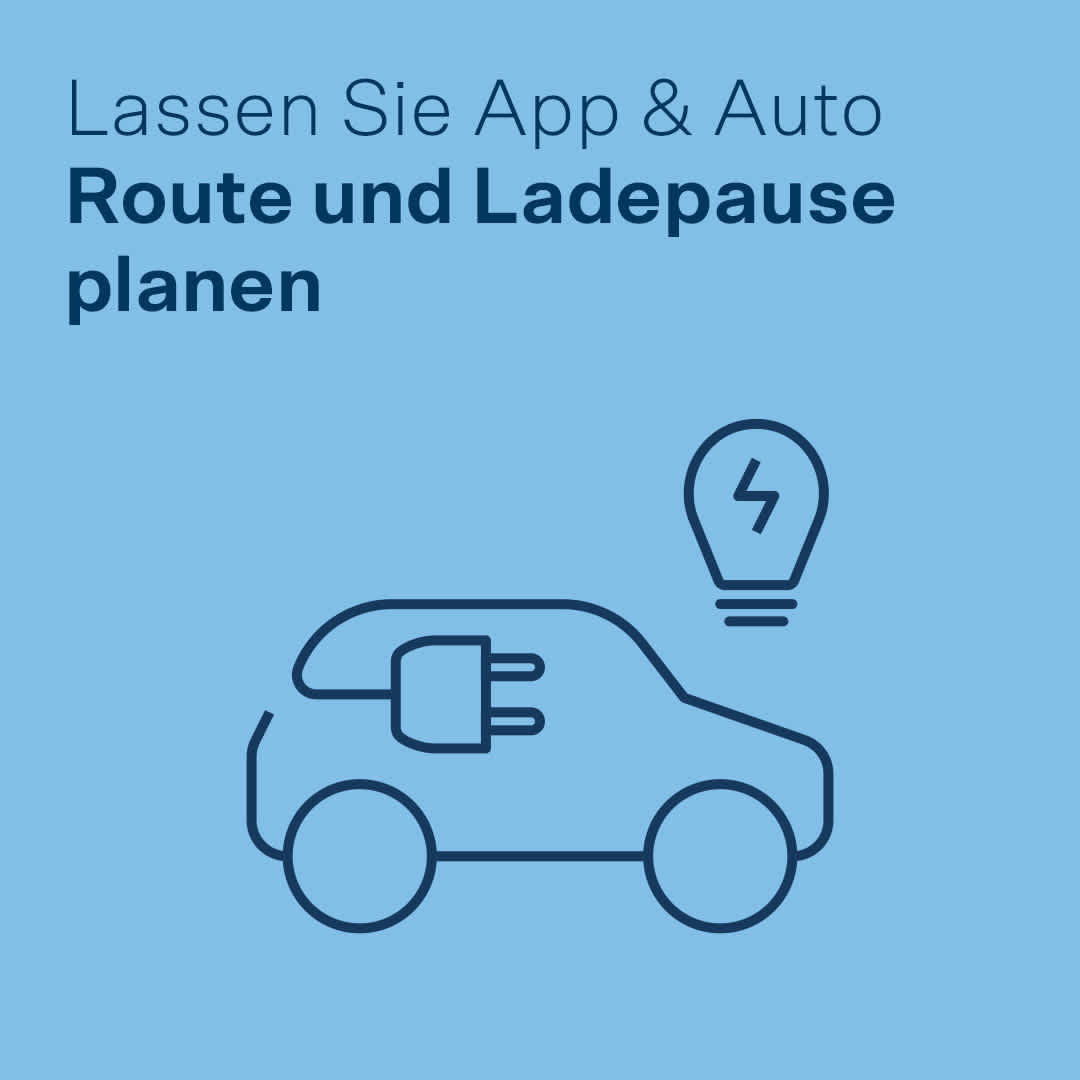 Lassen Sie App & Auto Route und Ladepausen planen