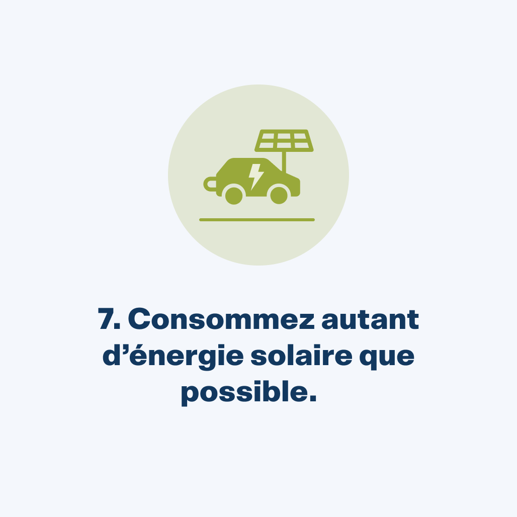 Consommez autant d'énergie solaire que possible.