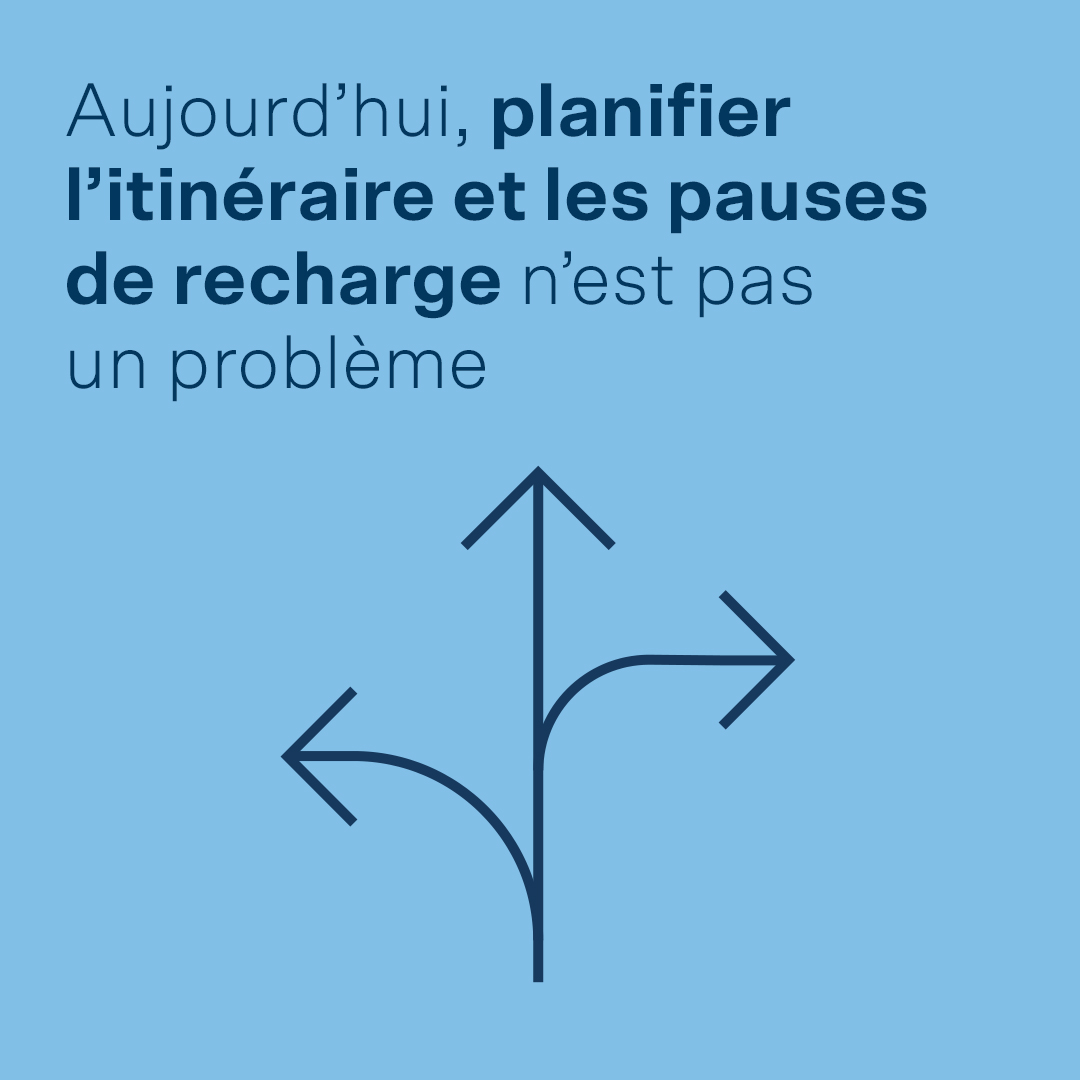 Aujourd’hui, planifier l’itinéraire et les pauses de recharge n’est pas un problème
