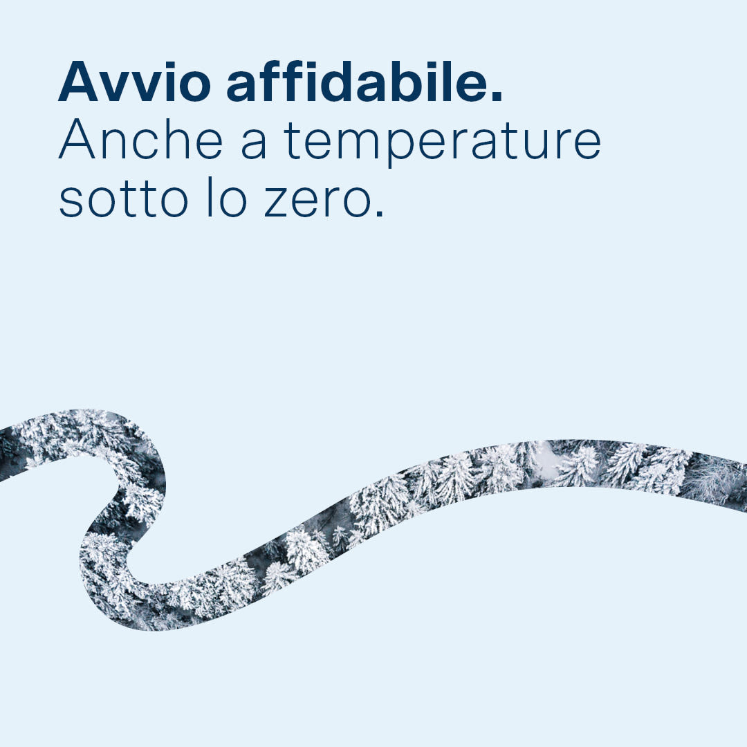 Avvio affidabile. Anche a temperature sotto lo zero.