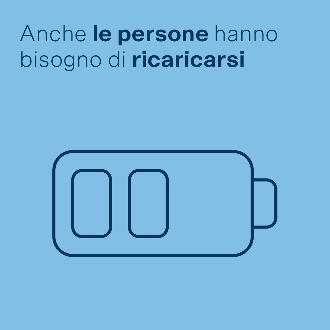 Anche le persone hanno bisogno di ricaricarsi