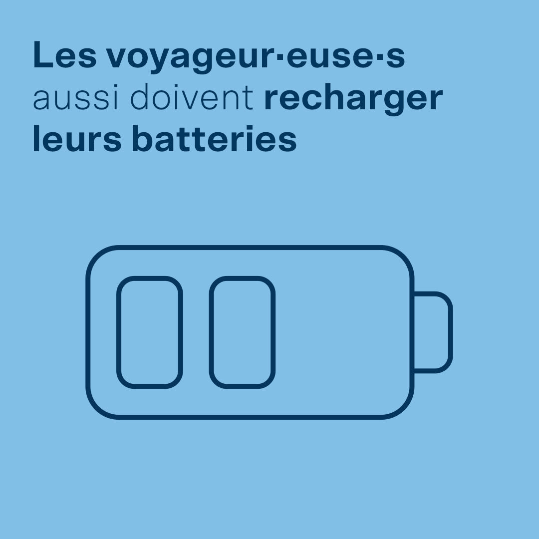 Les voyageur·euse·s aussi doivent recharger leurs batteries