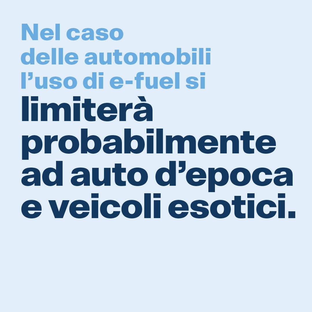 Nel caso delle automobili l'uso di e-fuel si limiterà probabilmente ad auto d'epoca e veicoli esotici.