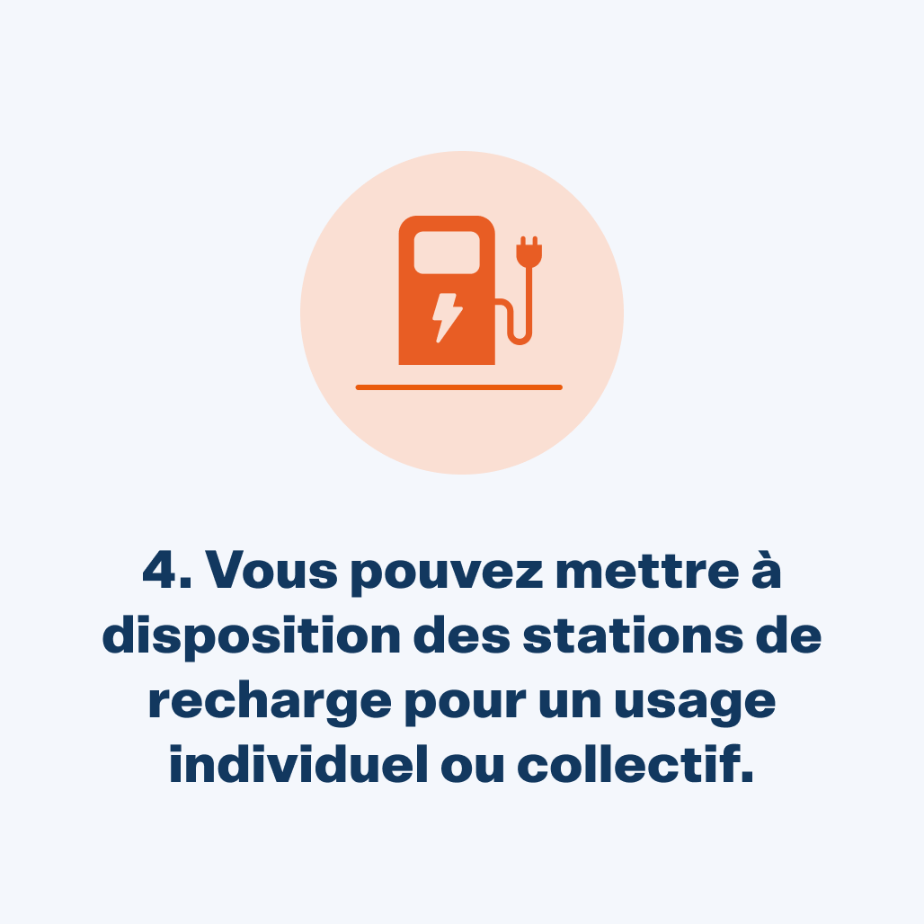 Vous pouvez mettre à disposition des stations de recharge pour une usage individuel ou collectif.