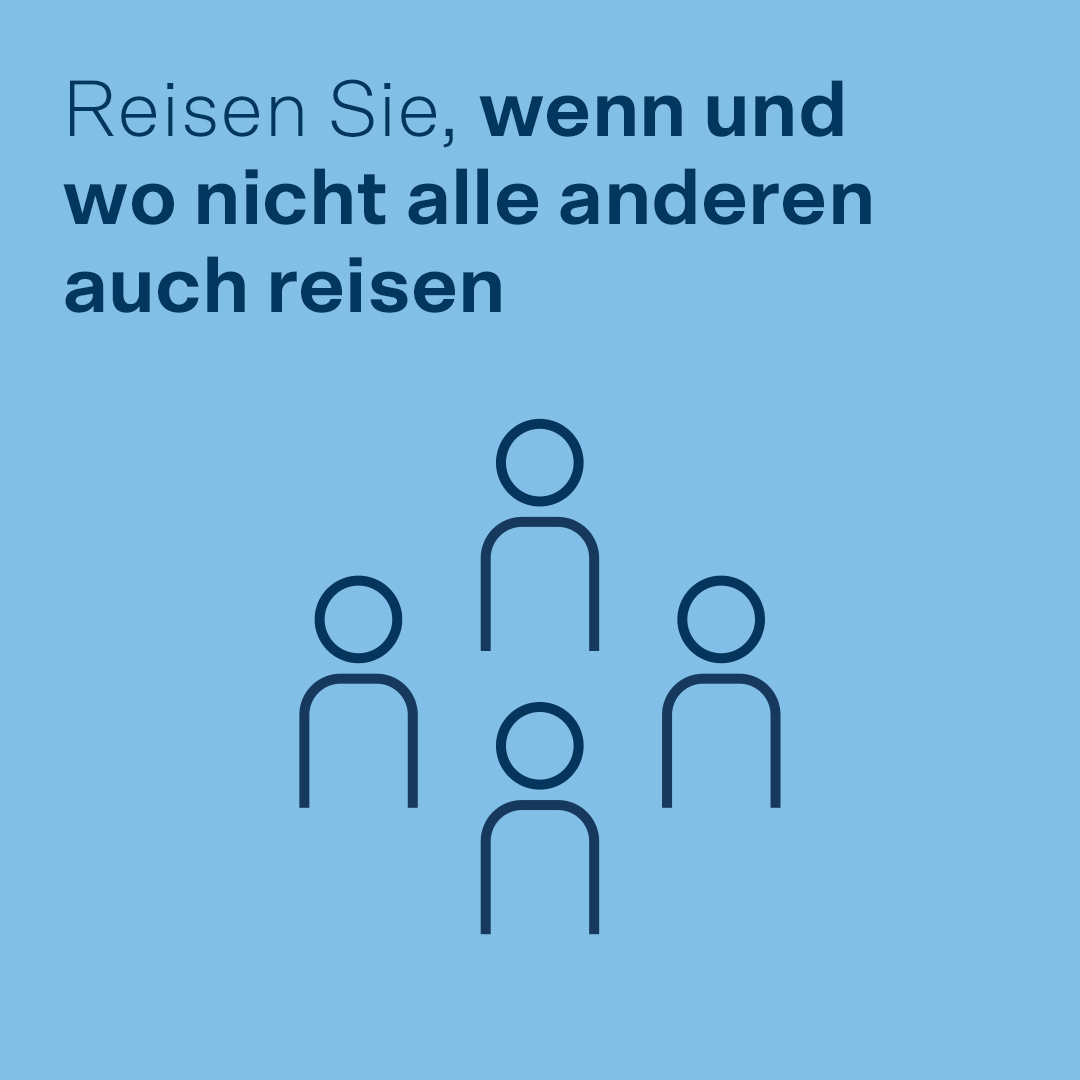 Reisen Sie, wenn und wo nicht alle anderen auch reisen
