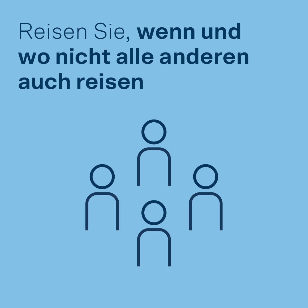 Reisen Sie, wenn und wo nicht alle anderen auch reisen