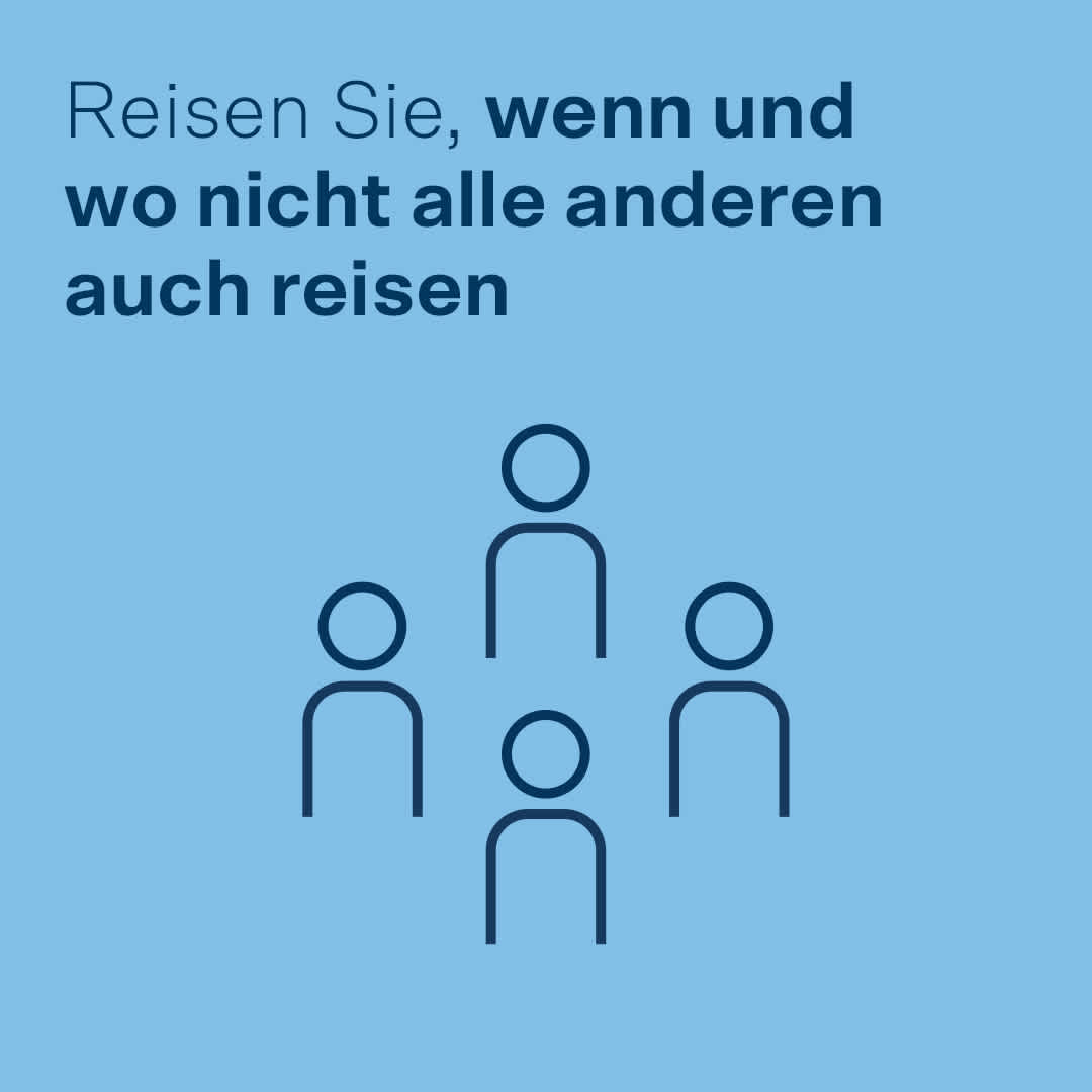 Reisen Sie, wenn und wo nicht alle anderen auch reisen